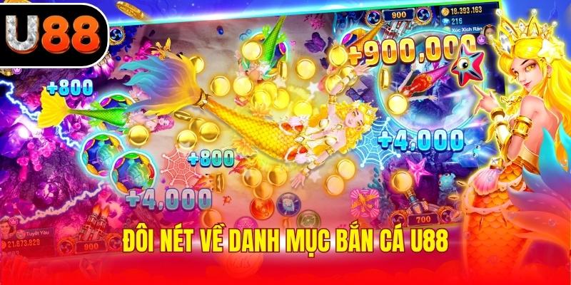 Đôi nét về danh mục bắn cá U88