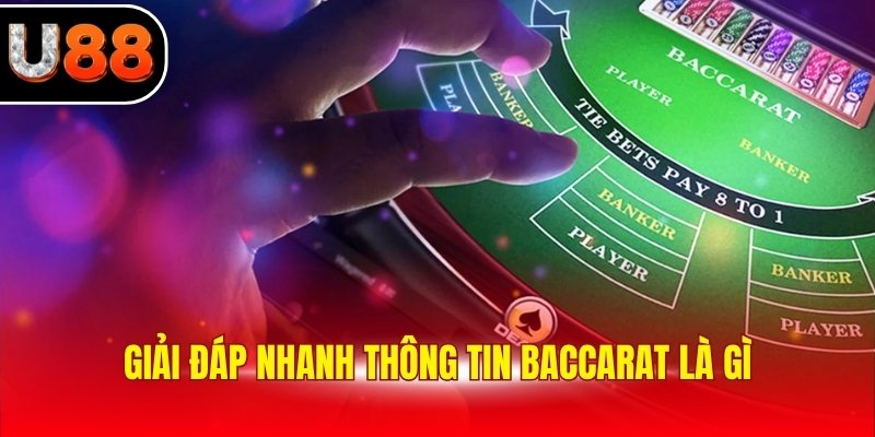 Giải đáp nhanh thông tin baccarat là gì